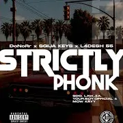 Strictly Phonk (Feat. Law_Za, Your.boy.official & Mowkayy) Ft Sgija Keys & L4Desh 55 & Sdodiroba
